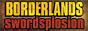 Borderlands: Swordsplosion!